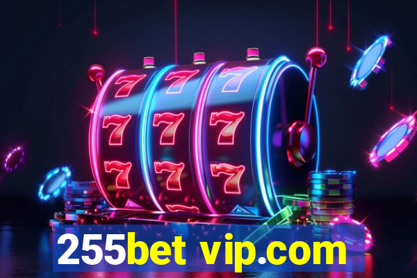 255bet vip.com